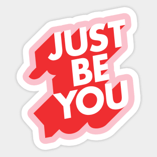 Just Be You Sticker